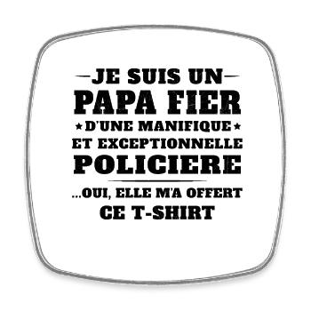 Je suis un Papa Fier d'une magnifique Policière - Magnet carré - blanc - Devant