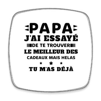 Papa J'ai Essayé De Te Trouver Le Meilleur Cadeau - Magnet carré - blanc - Devant