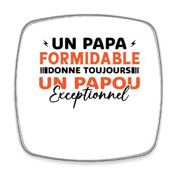 Un Papa Formidable donne un Papou Exceptionnel - Magnet carré - blanc - Devant