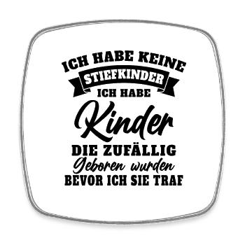 Ich Habe Keine Stiefkinder Ich Habe Kinder... - Viereckiger Kühlschrankmagnet - Weiß - Vorne