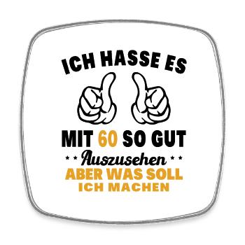Ich hasse es mit 60 Geburtstag Gut Aussehen - Viereckiger Kühlschrankmagnet - Weiß - Vorne