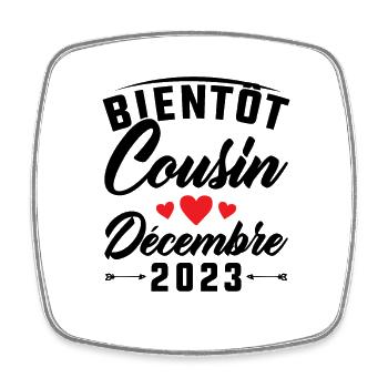 Bientôt Cousin Décembre 2023, Annonce Grossesse - Magnet carré - blanc - Devant