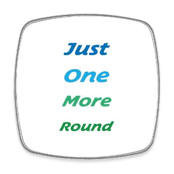 Just one more Round - Gaming Shirt - Viereckiger Kühlschrankmagnet - Weiß - Vorne