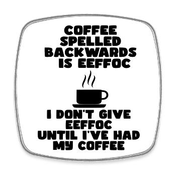 Coffee first before I start the day* - Square fridge magnet - white - Front