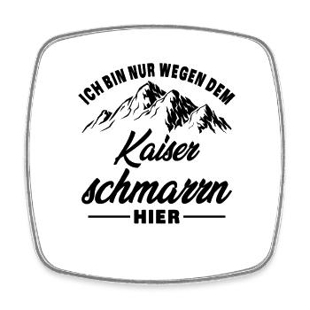 Ich Bin Nur Wegen Dem Kaiserschmarrn Hier - Berge - Viereckiger Kühlschrankmagnet - Weiß - Vorne