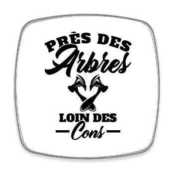Près des Arbres loin des Cons Cadeau Bûcheron - Magnet carré - blanc - Devant