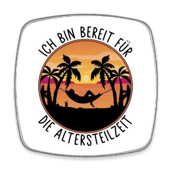 Ruhestand - Ich bin bereit für die Altersteilzeit - Viereckiger Kühlschrankmagnet - Weiß - Vorne