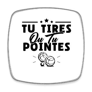 Tu tires ou tu pointes humour cadeau - Magnet carré - blanc - Devant