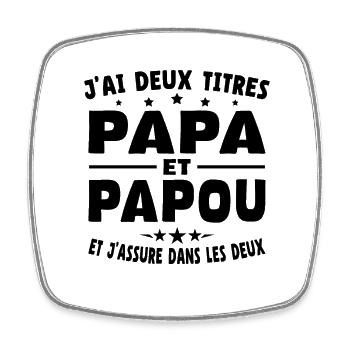 J'ai Deux Titres Papa Et Papou - Magnet carré - blanc - Devant