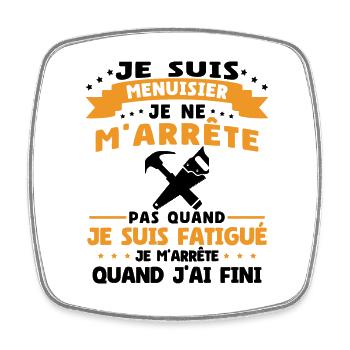 Je suis Menuisier Humour Cadeau - Magnet carré - blanc - Devant