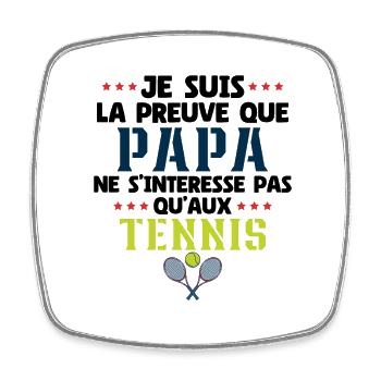 Preuve que Papa aime plus que le Tennis Cadeau - Magnet carré - blanc - Devant