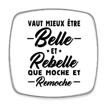 Belle et rebelle humour - Magnet carré - blanc - Devant