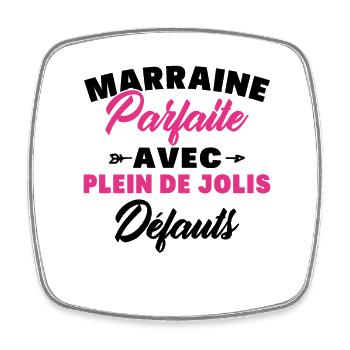 Marraine parfaite avec plein de jolis défauts - Magnet carré - blanc - Devant