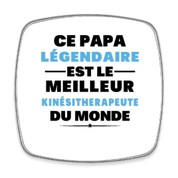 Papa Légendaire est le Meilleur Kinésithérapeute - Magnet carré - blanc - Devant