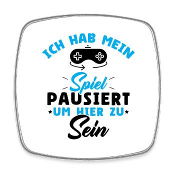 Ich hab mein spiel pausiert um hier zu sein - Viereckiger Kühlschrankmagnet - Weiß - Vorne
