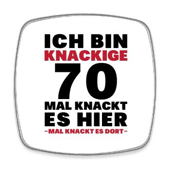Ich bin knackige 70. Mal knackt es hier mal dort - Viereckiger Kühlschrankmagnet - Weiß - Vorne