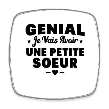 génial je vais avoir une petite soeur - Magnet carré - blanc - Devant