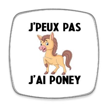 Je Peux Pas J'ai Poney - Magnet carré - blanc - Devant