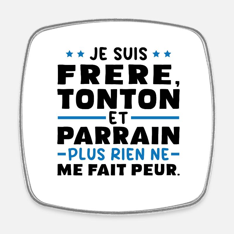 Frère tonton et Parrain - Magnet carré - blanc