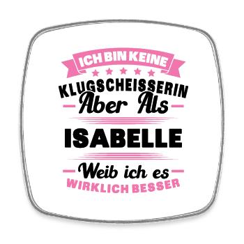 Name Isabelle Vorname Klugscheisserin Namenstag - Viereckiger Kühlschrankmagnet - Weiß - Vorne