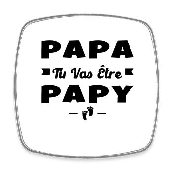 Futur Grand Père Papa Tu Vas Être Papy - Magnet carré - blanc - Devant