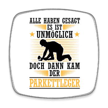 Dann kam der Parkettleger Bodenleger - Viereckiger Kühlschrankmagnet - Weiß - Vorne