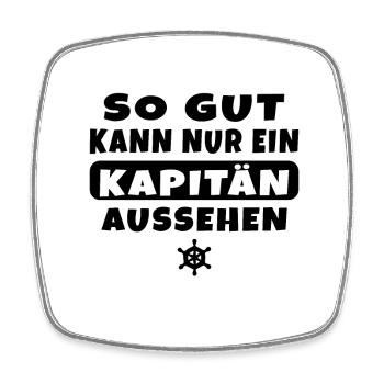 So gut kann nur ein Kapitän aussehen - Viereckiger Kühlschrankmagnet - Weiß - Vorne