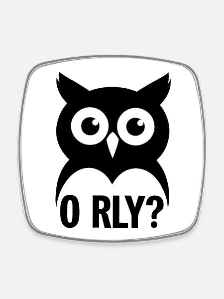 O RLY? Owl - Square fridge magnet - white