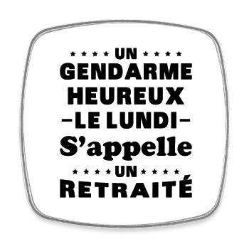 Un gendarme heureux le lundi s appelle un retraité - Magnet carré - blanc - Devant