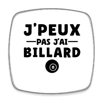 J'peux Pas J'ai Billard Humour Cadeau billardiste - Magnet carré - blanc - Devant