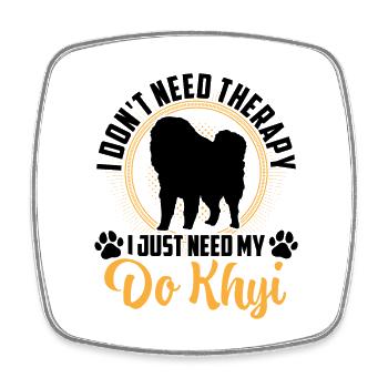 Just need Do Khyi Tibetan Mastiff - Square fridge magnet - white - Front