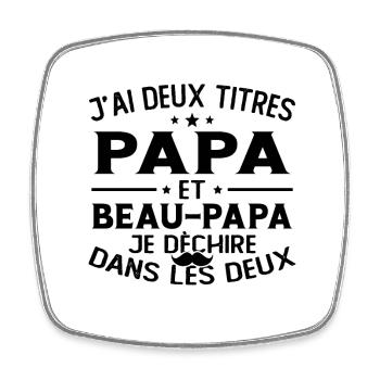 J'ai deux titres papa et beau papa - Magnet carré - blanc - Devant