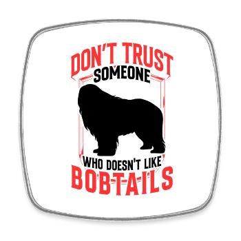 Bobtail Don't Trust Old English Shepherd - Square fridge magnet - white - Front