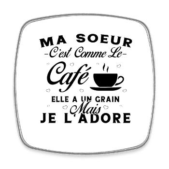 Ma Soeur C'est Comme Le Café Elle A Un Grain Drôle - Magnet carré - blanc - Devant