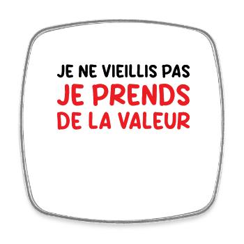 Je Ne Vieillis Pas Je Prends De La Valeur - Magnet carré - blanc - Devant