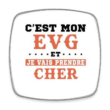 C'est Mon EVG Et Je Vais Prendre Cher, Futur Marié - Magnet carré - blanc - Devant