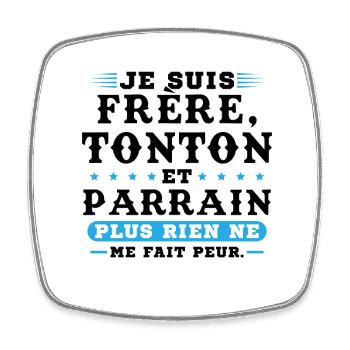 Je te frere tonton et oncle parrain cadeau humour - Magnet carré - blanc - Devant