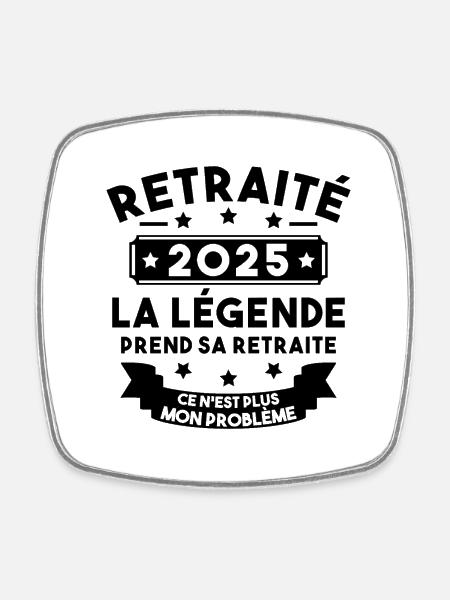 Retraité 2025 Pour Homme Femme Départ Retraite - Magnet carré - blanc