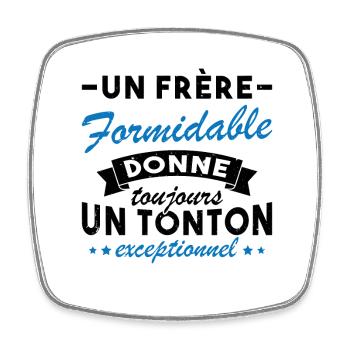 Un frère formidable donne un tonton exceptionnel - Magnet carré - blanc - Devant