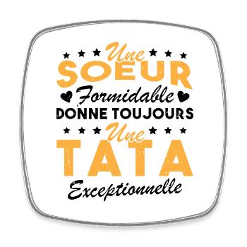 Une Sœur formidable donne une Tata exceptionnelle - Magnet carré - blanc - Devant