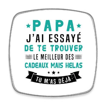 Papa J'ai Essayé De Te Trouver Le Meilleur Cadeau - Magnet carré - blanc - Devant