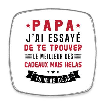 Papa J'ai Essayé De Te Trouver Le Meilleur Cadeau - Magnet carré - blanc - Devant