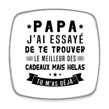 Papa J'ai Essayé De Te Trouver Le Meilleur Cadeau - Magnet carré - blanc - Devant