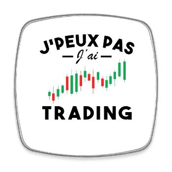 J'Peux Pas J'Ai Trading Métier Trader Humour - Magnet carré - blanc - Devant