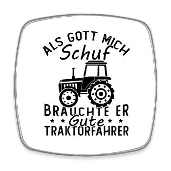 Als gott mich schuf brauchte er gute traktorfahrer - Viereckiger Kühlschrankmagnet - Weiß - Vorne