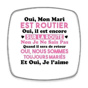 Oui, Mon Mari Est Routier Femme Humour Camionneur - Magnet carré - blanc - Devant