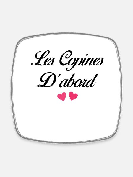 Cadeau Meilleures Copines Les Copines D'abord - Magnet carré - blanc