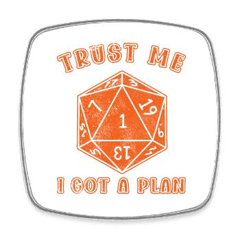 Trust Me, I Got a Plan - Für Rollenspiel-Meister - Viereckiger Kühlschrankmagnet - Weiß - Vorne
