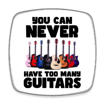 You can never have too many guitars # - Square fridge magnet - white - Front