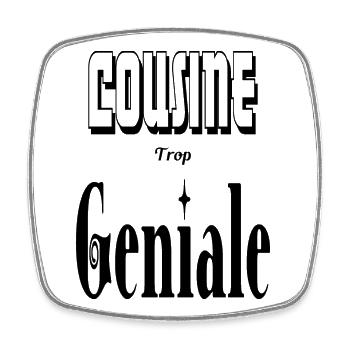Cousine Trop Géniale - Magnet carré - blanc - Devant